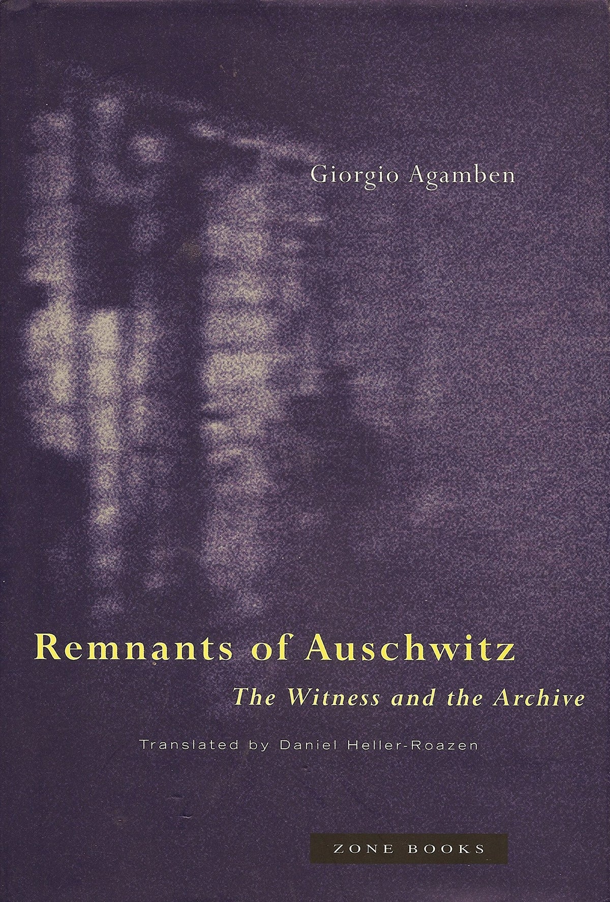 Remnants of Auschwitz : The Witness and the Archive
