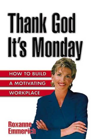 Thank God It's Monday: How to Build a Motivating Workplace - 9203