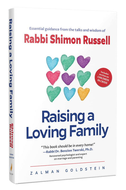 Raising a Loving Family - Essential Guidance from the Talks and Wisdom of Rabbi Shimon Russell - 5426