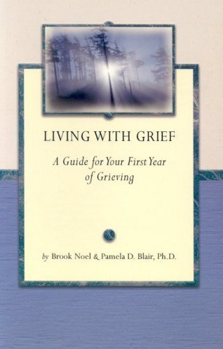 Living With Grief: A Guide for Your First Year of Grieving