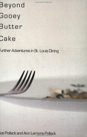 Beyond Gooey Butter Cake: Further Adventures in St. Louis Dining
