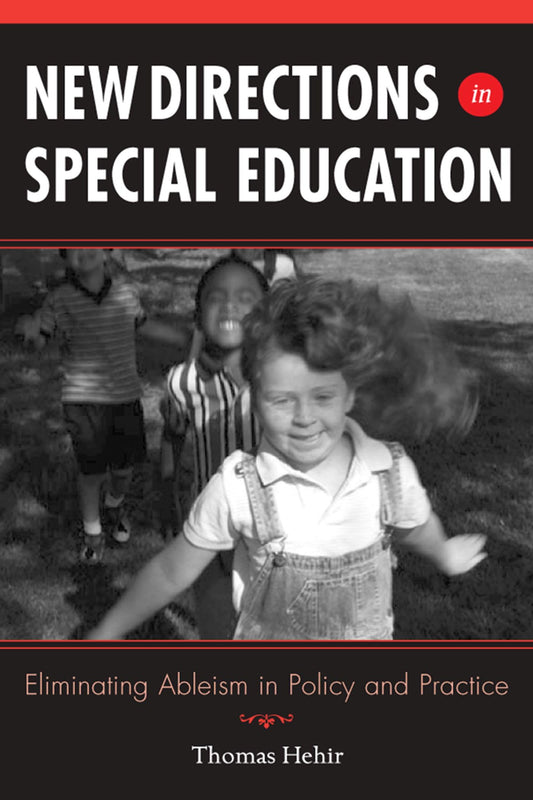 New Directions in Special Education: Eliminating Ableism in Policy and Practice