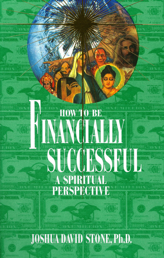 How to Be Financially Successful: A Spiritual Perspective (Ascension Series, Book 15) (Easy-To-Read Encyclopedia of the Spiritual Path) - 1789