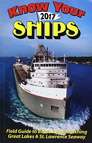 Know Your Ships 2017: Field Guide to Boats and Boatwatching on the Great Lakes and St. Lawrence Seaway - 6207