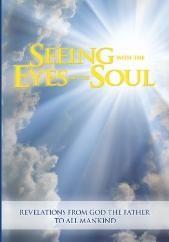 Seeing With The Eyes Of The Soul: Revelations From God The Father To Barbara Centilli (1996 - 2008) - 2421