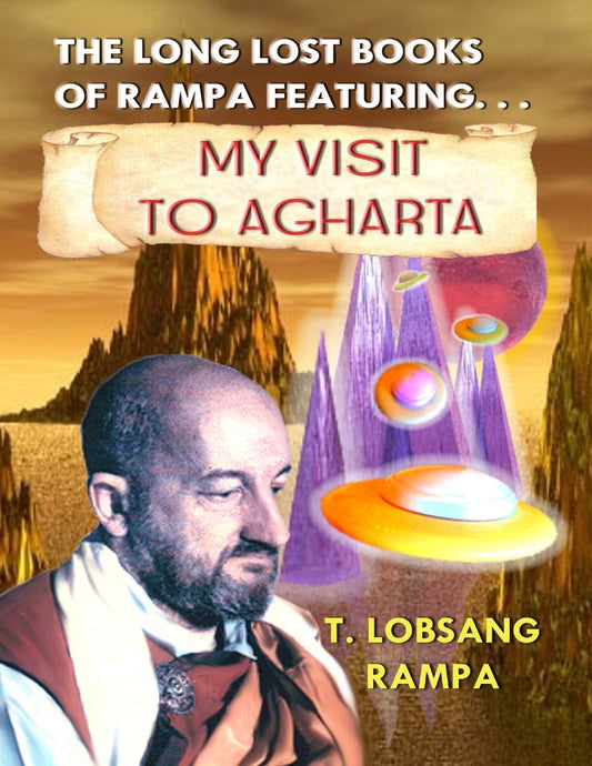 My Visit to Agharta: The Long Lost Books Of Rampa
