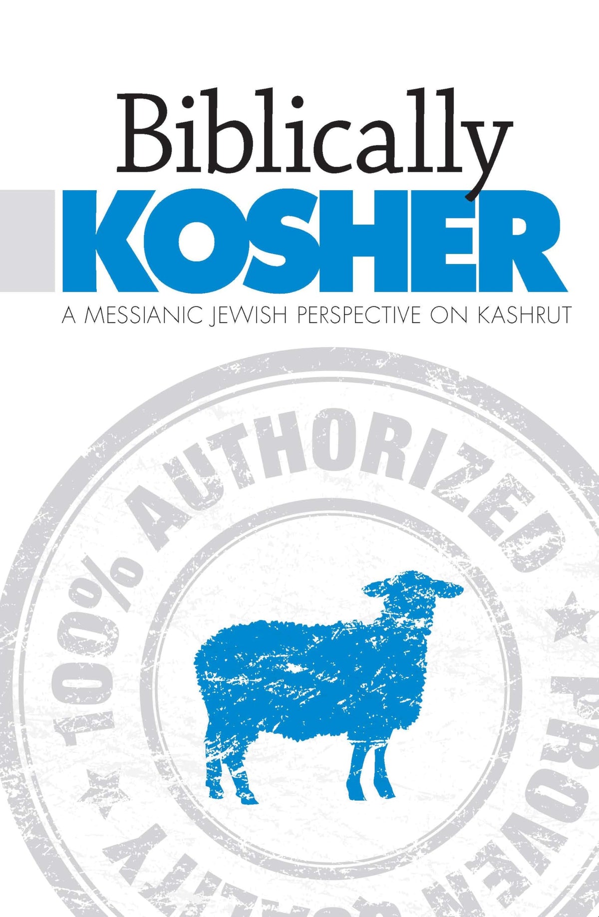 Biblically Kosher: A Messianic Jewish Perspective on Kashrut
