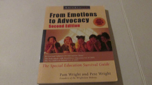 Wrightslaw: From Emotions to Advocacy: The Special Education Survival Guide - 8036