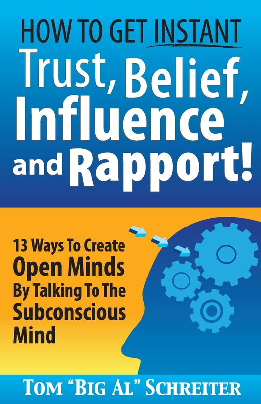 How To Get Instant Trust, Belief, Influence, and Rapport! 13 Ways To Create Open Minds By Talking To The Subconscious Mind (Four Core Skills Series for Network Marketing) - 5232