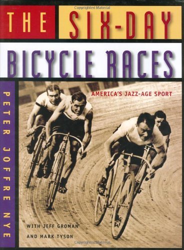 The Six-Day Bicycle Races: America's Jazz-Age Sport