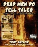 Dead Men Do Tell Tales: History & Hauntings of American Crime & Mystery