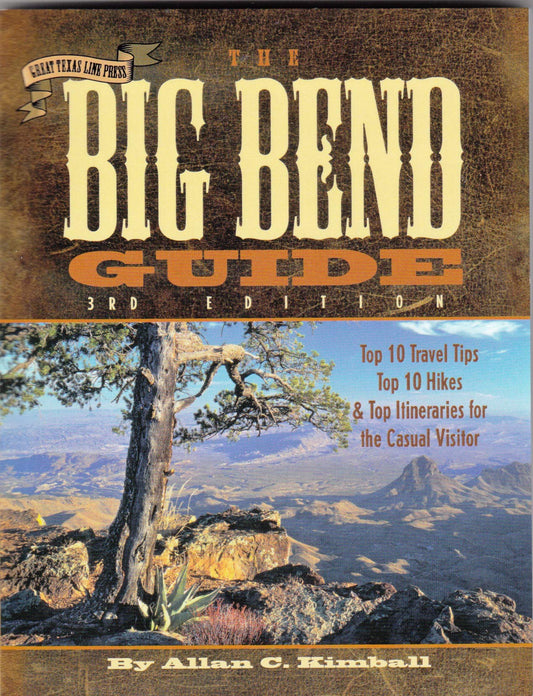The Big Bend Guide: Top 10 Travel Tips Top 10 Hikes & Top Itineraries for the Casual Visitor - 9699