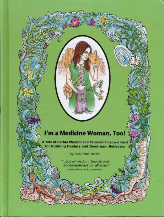 I'm a Medicine Woman Too!: A Tale of Herbal Wisdom and Personal Empowerment - 45