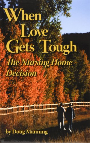 When Love Gets Tough: Care Decisions for Loved Ones