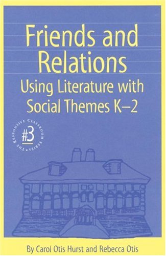 Friends and Relations K-2 (Responsive Classroom Series, 4)