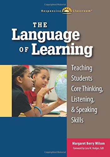 The Language of Learning: Teaching Students Core Thinking, Listening, and Speaking Skills (Responsive Classroom) - 77