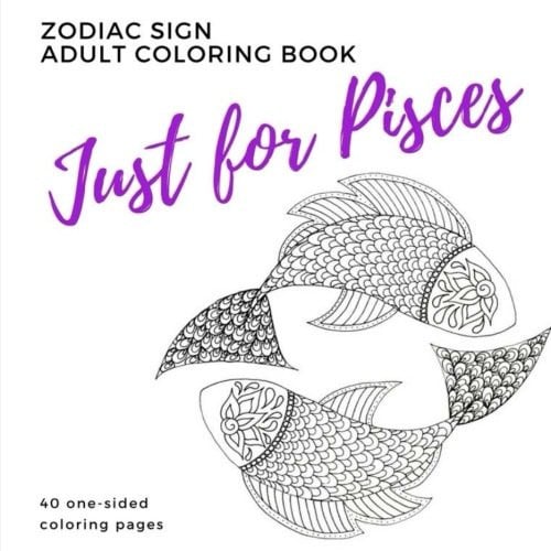 Just for Pisces Zodiac Sign Adult Coloring Book