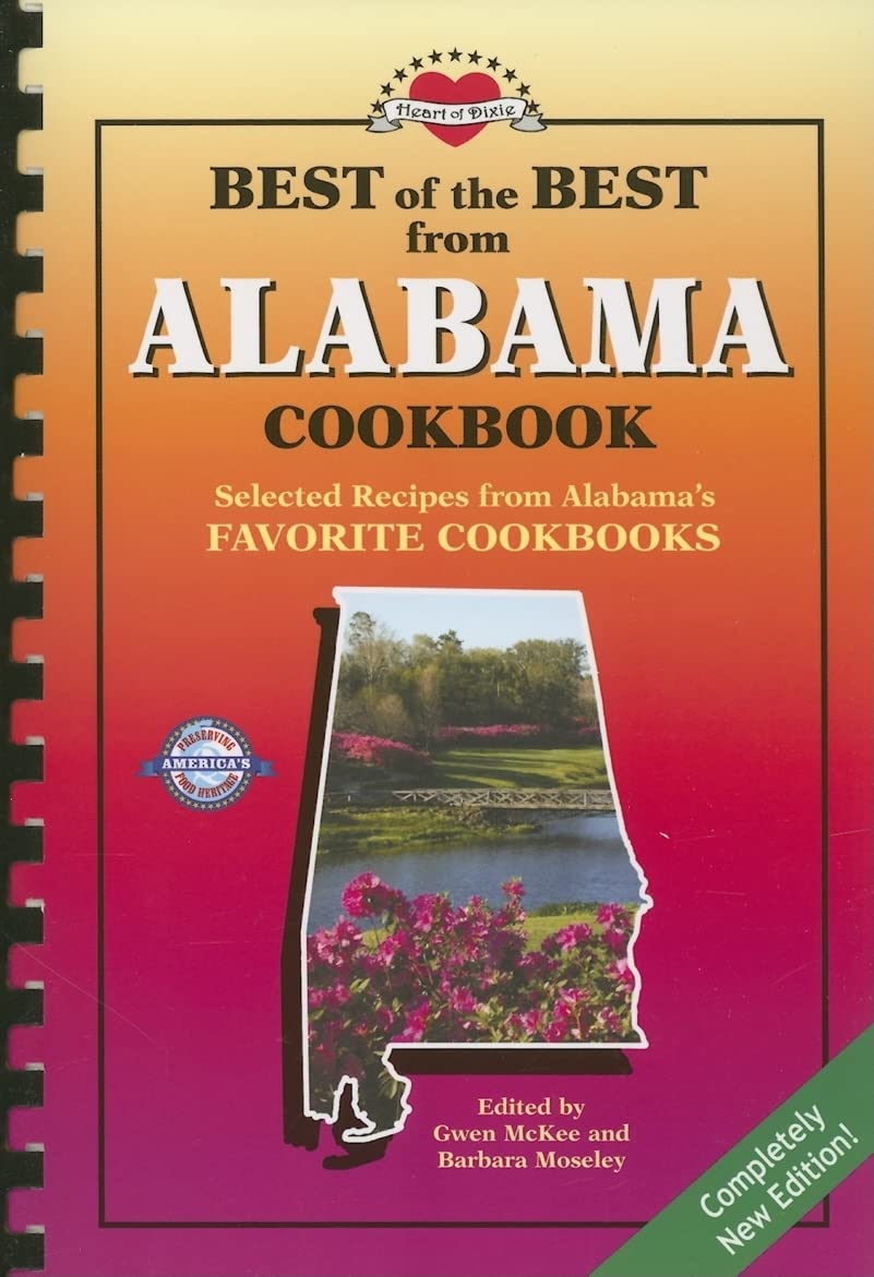 Best of the Best from Alabama Cookbook: Selected Recipes from Alabama's Favorite Cookbooks (Best of the Best Cookbook Series)