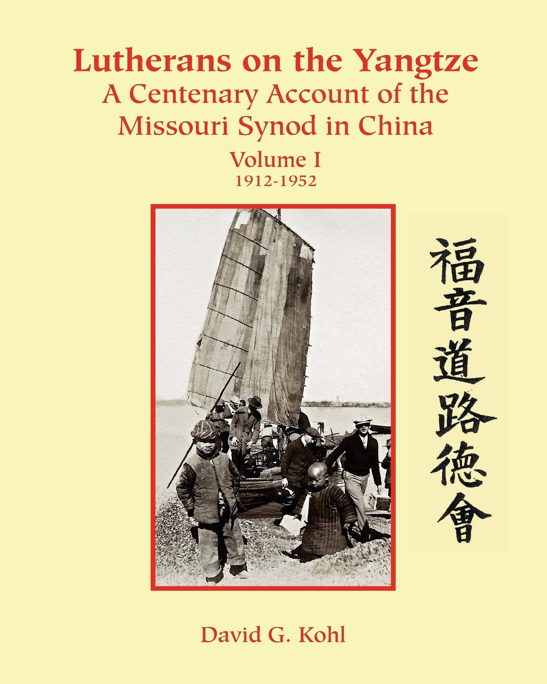 Lutherans on the Yangtze: A Centenary Account of the Missouri Synod in China