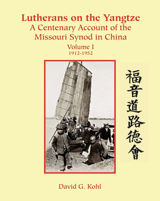 Lutherans on the Yangtze: A Centenary Account of the Missouri Synod in China