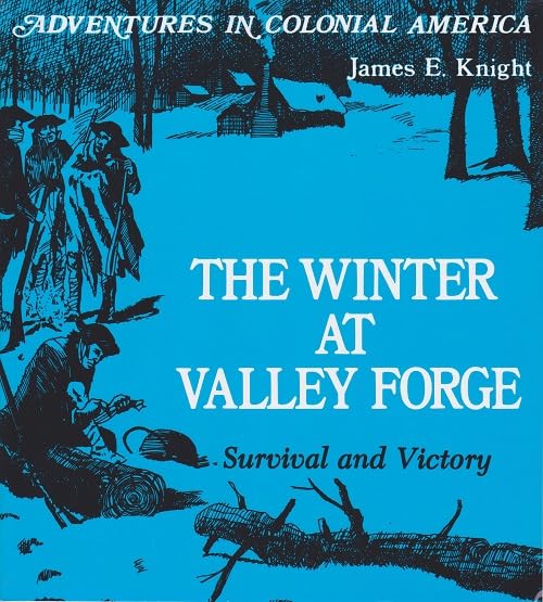 The Winter at Valley Forge: Survival and Victory