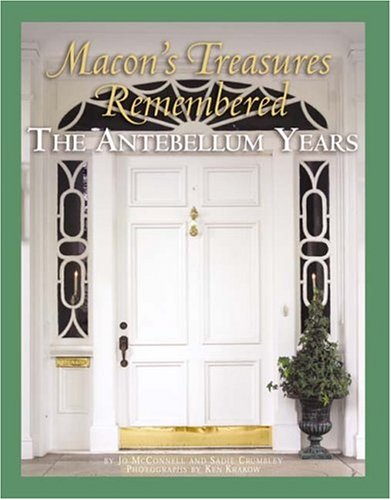 Macon's Treasures Remembered: The Antebellum Years