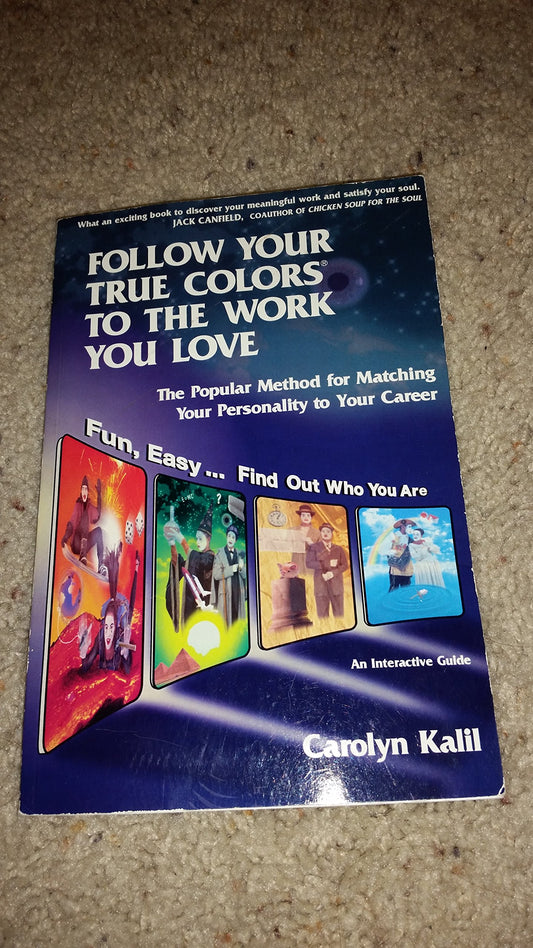 Follow Your True Colors to the Work You Love: The Popular Method for Matching Your Personality to Your Career - 478