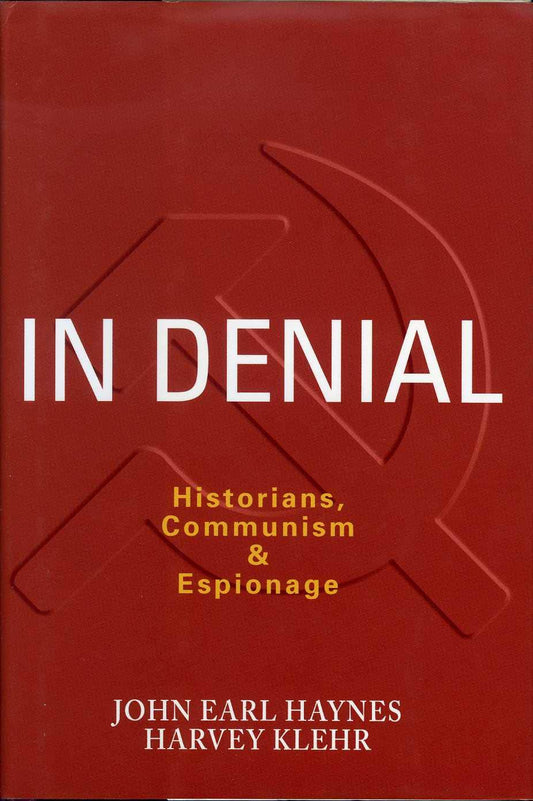 In Denial: Historians, Communism, and Espionage