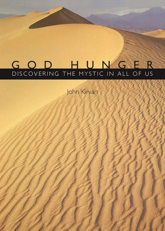God Hunger: Discovering the Mystic in All of Us - 7902