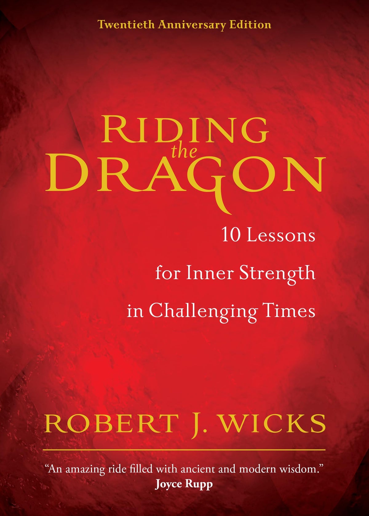 Riding the Dragon: 10 Lessons for Inner Strength in Challenging Times | Twentieth Anniversary Edition
