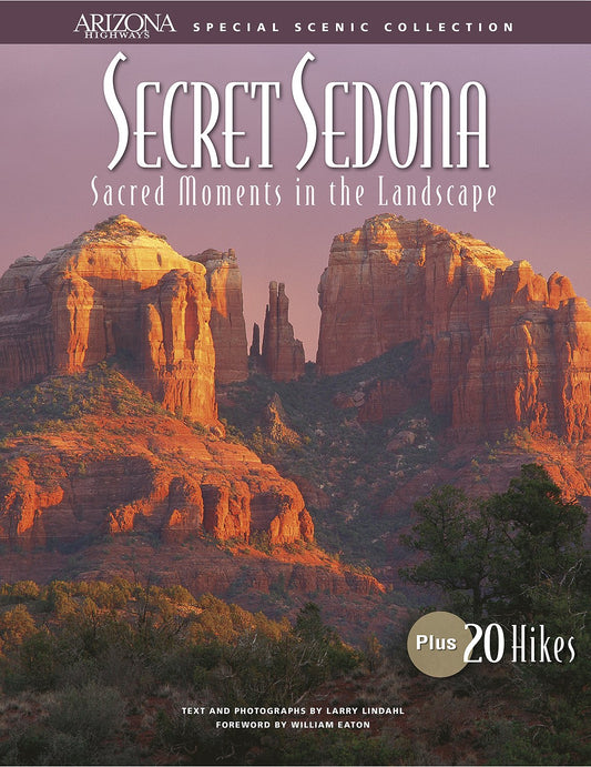 Secret Sedona: Sacred Moments in the Landscape (Special Scenic Collection, 3)