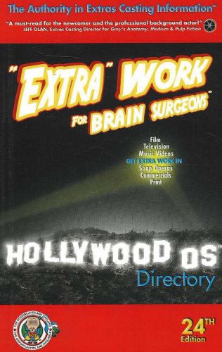 Extra Work for Brain Surgeons: A Hollywood OS Directory 24th Edition - 8215