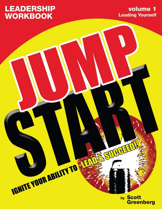 The Jump Start Leadership Workbook Volume 1: Leading Yourself (Jump Start Leadership Workbooks) - 3698