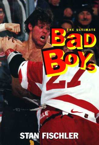 The Ultimate Bad Boys: Hockey's Greatest Fighters - 4247