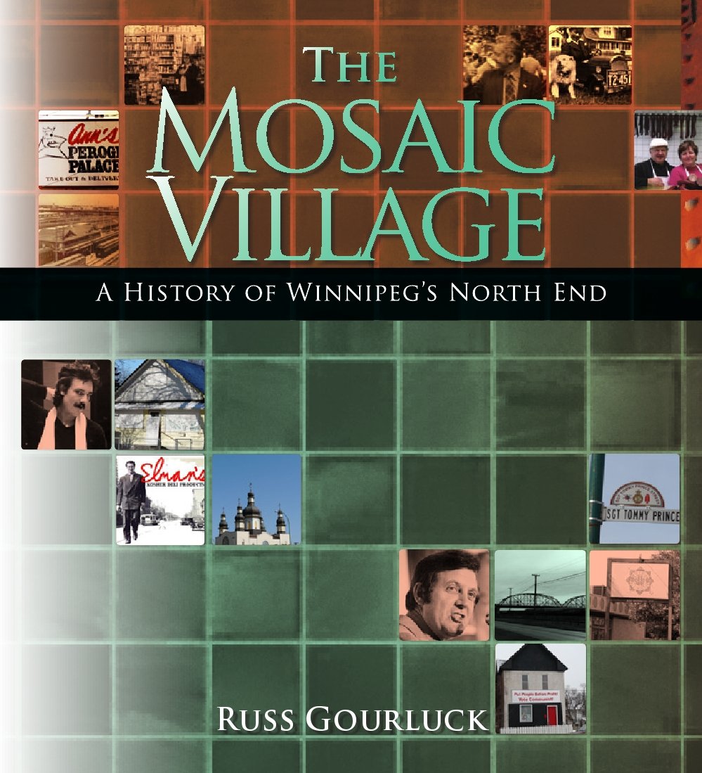 The Mosaic Village: A History of Winnipeg's North End