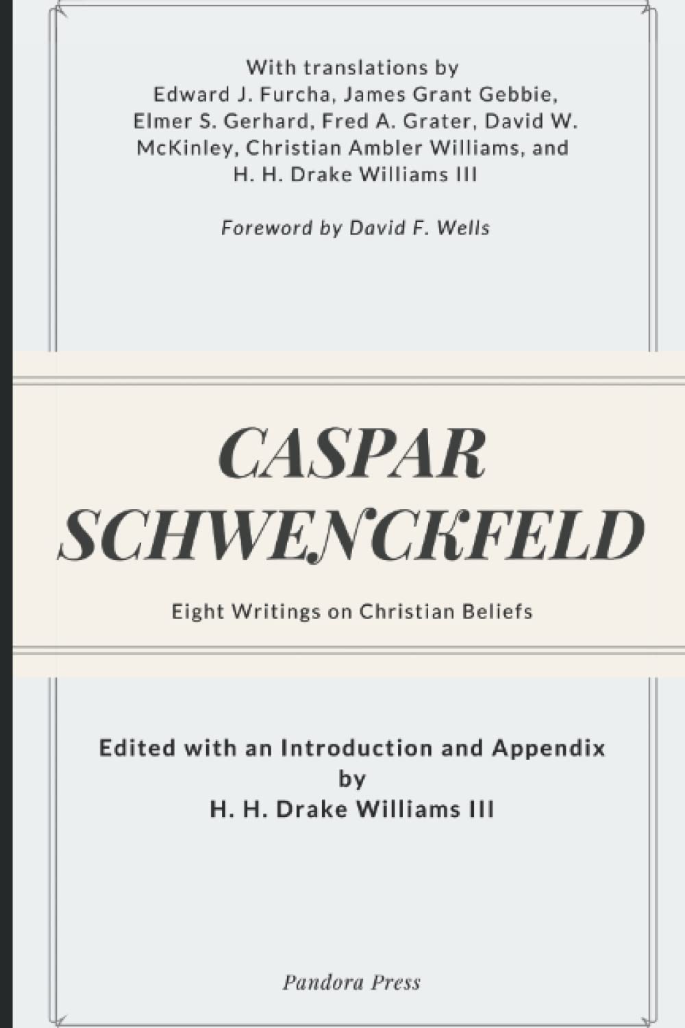 Caspar Schwenckfeld: Eight Writings on Christian Beliefs - 5310