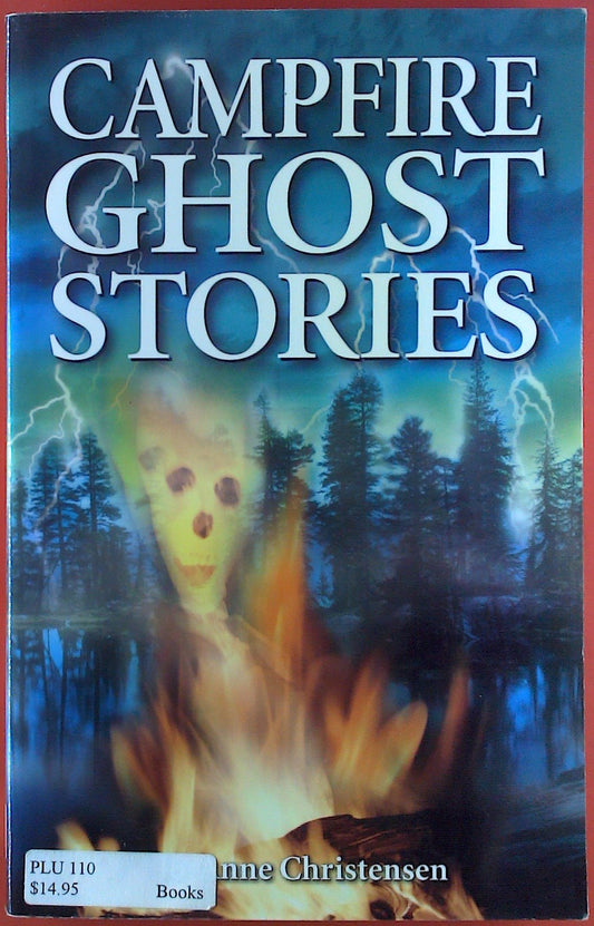 Campfire Ghost Stories: Volume I (Ghost Stories, 16)