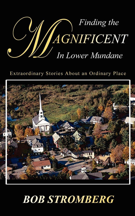 Finding The Magnificent In Lower Mundane
