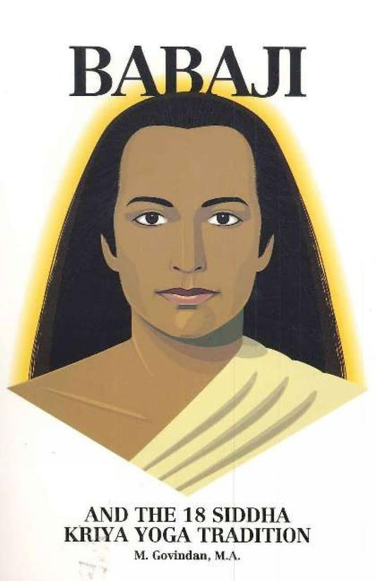 Babaji and the 18 Siddha Kriya Yoga Tradition