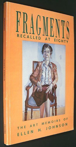 Fragments Recalled at Eighty: The Art Memoirs of Ellen H. Johnson
