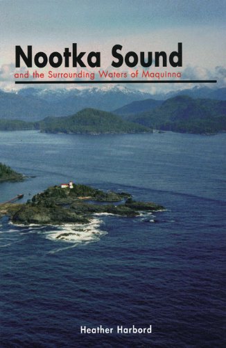 Nootka Sound and the Surrounding Waters of Maquinna