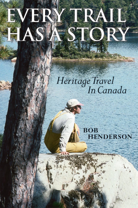 Every Trail Has a Story: Heritage Travel in Canada - 7323