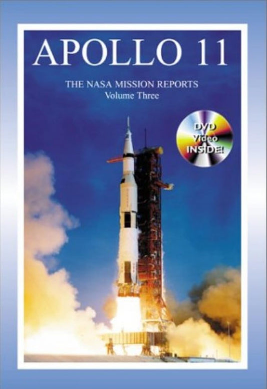 Apollo 11: The NASA Mission Reports Vol 3: Apogee Books Space Series 22