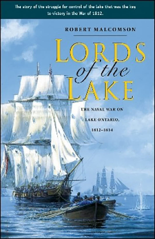 Lords of the Lake: The Naval War on Lake Ontario, 1812-1814 - 4569