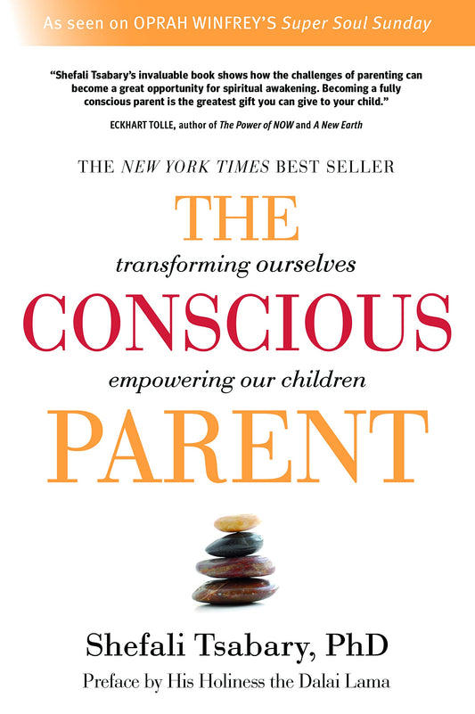 The Conscious Parent: Transforming Ourselves, Empowering Our Children - 1381