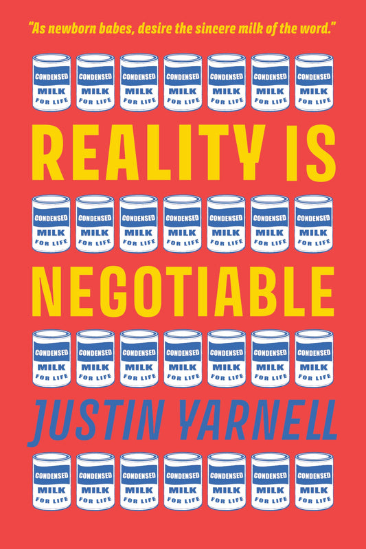 Reality Is Negotiable: Condensed Milk for Life
