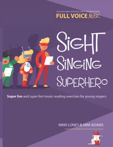 Sight Singing Superhero: Super Fun and Super Fast Music Reading Exercises for Young Singers - 4012