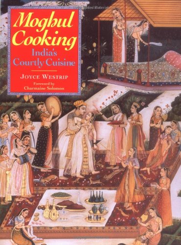 Moghul Cooking : India's Courtly Cuisine - 3222