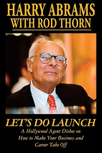Let's Do Launch - A Hollywood Agent Dishes on How to Make Your Business and Career Take Off - 104