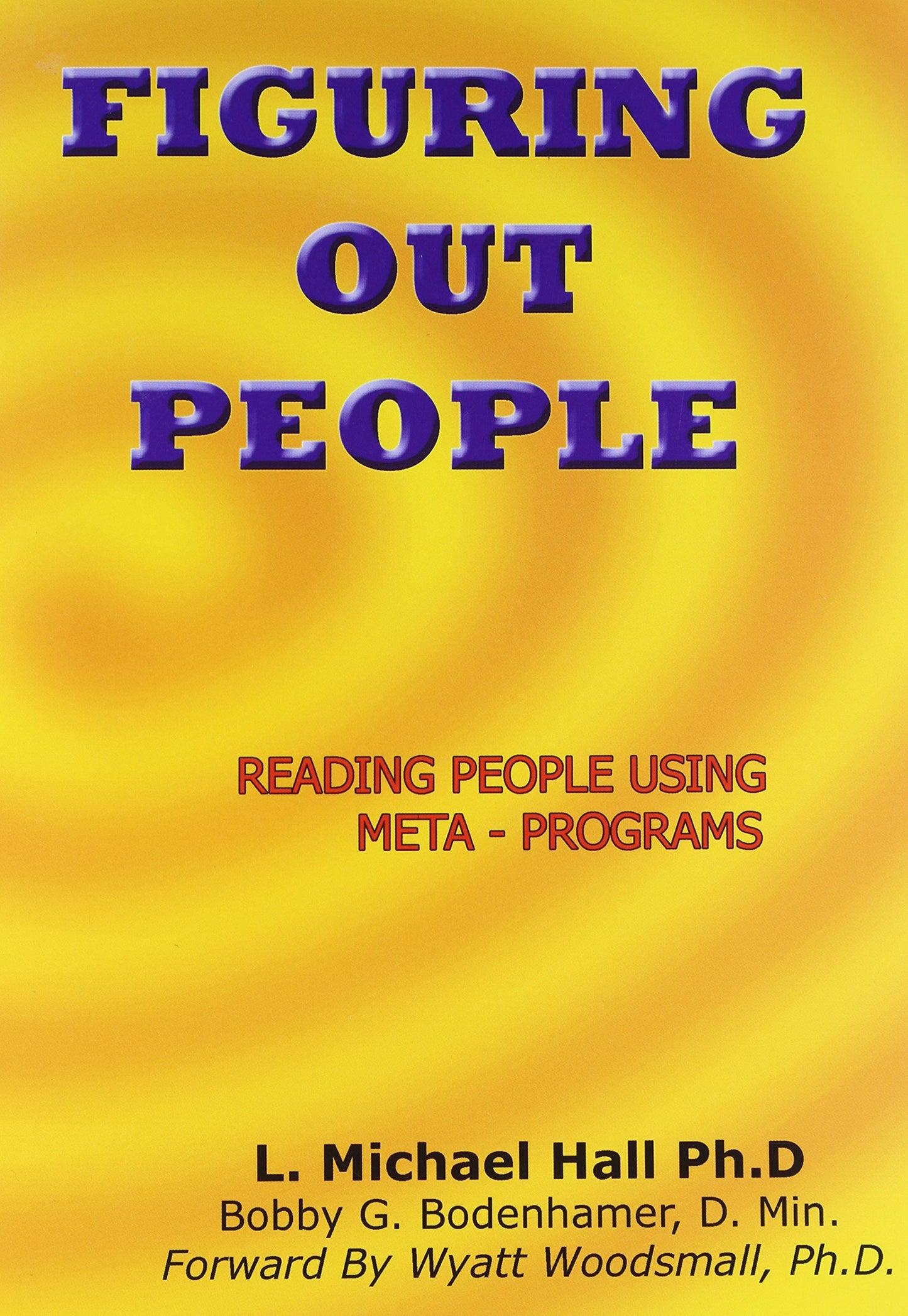 Figuring Out People: Reading People using Meta-Programs: Second Edition